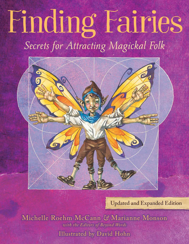 Finding Fairies: Secrets for Attracting Magickal Folk book cover by Michelle Roehm McCann, Marianne Monson, the Editors of Beyond Words