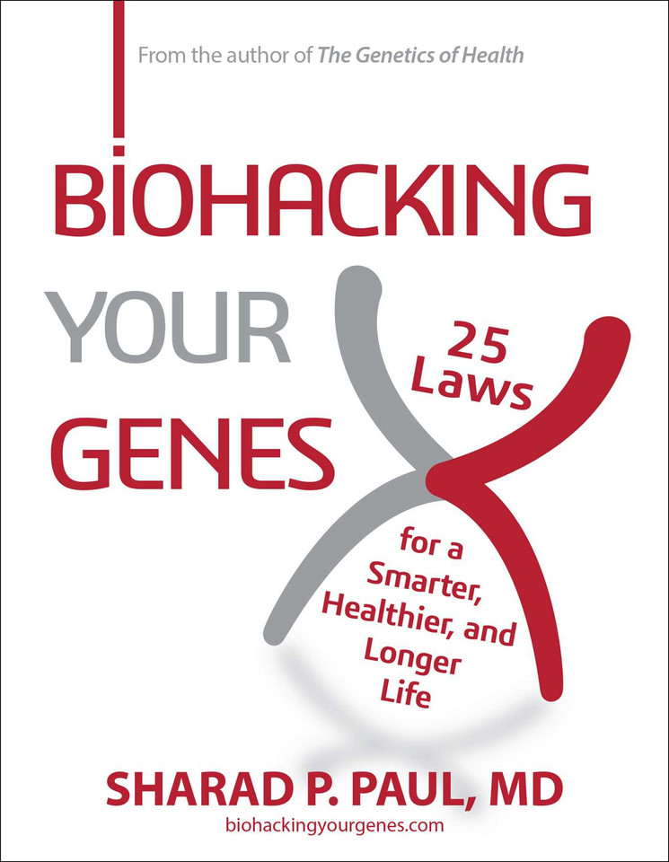 Biohacking Your Genes: 25 Laws for a Smarter, Healthier, and Longer Life (Health & Wellness Library) book cover by Sharad P. Paul