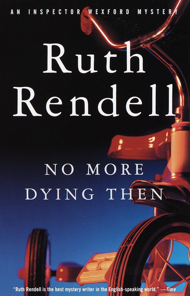 No More Dying Then (Inspector Wexford) book cover by Ruth Rendell