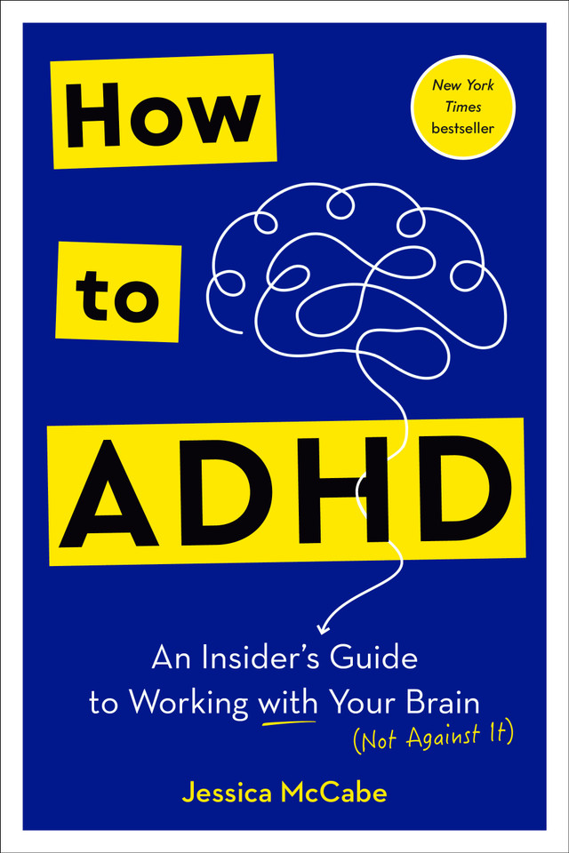 How to ADHD: An Insider's Guide to Working with Your Brain (Not Against It) book cover by Jessica McCabe