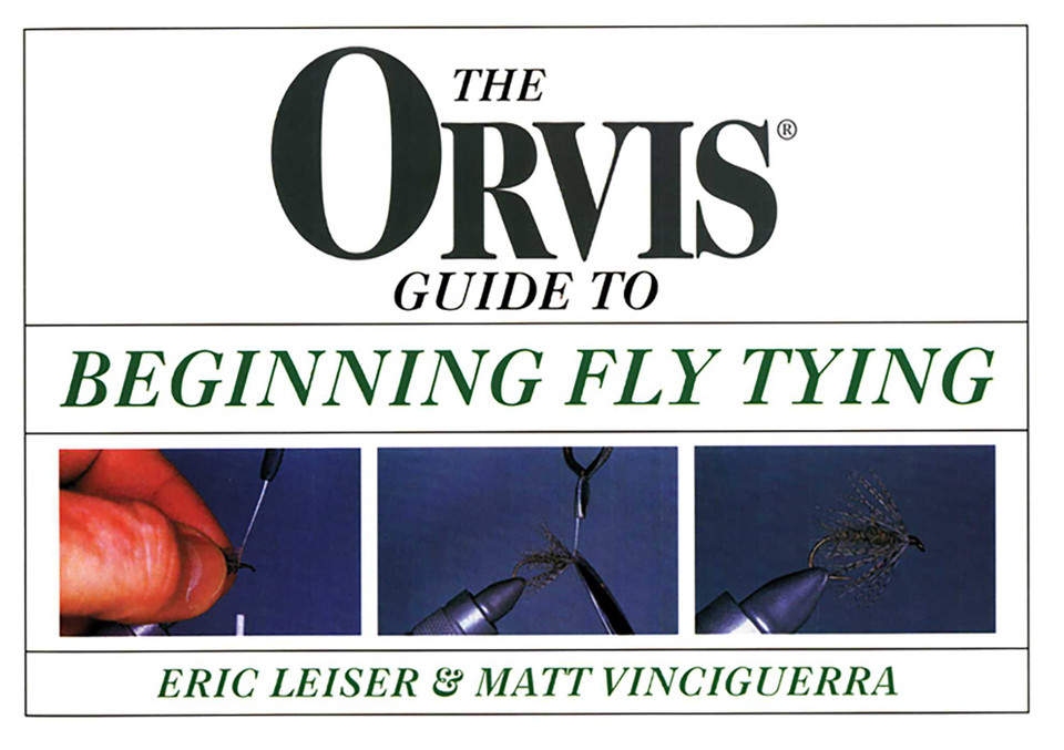 Orvis Guide to Beginning Fly Tying (Orvis) book cover by Eric Leiser, Matt Vinciguerra
