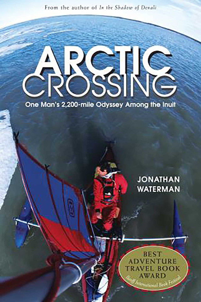 Arctic Crossing: One Man's 2,000-Mile Odyssey Among The Inuit book cover by Jonathan Waterman