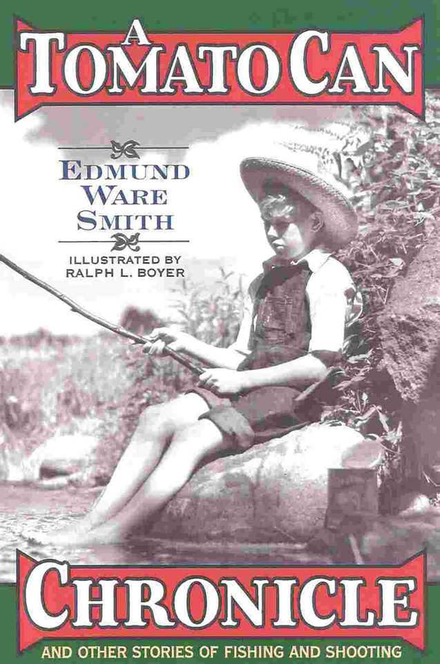 A Tomato Can Chronicle: And Other Stories of Fishing and Shooting book cover by Edmund Ware Smith