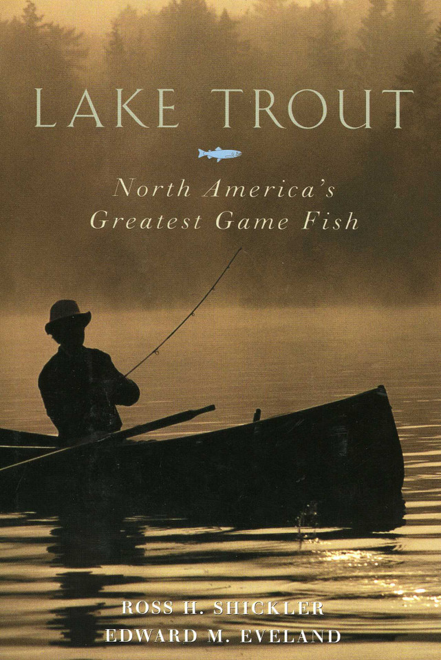 Lake Trout: North America's Greatest Game Fish book cover by Ross H. Shickler, Edward M. Eveland