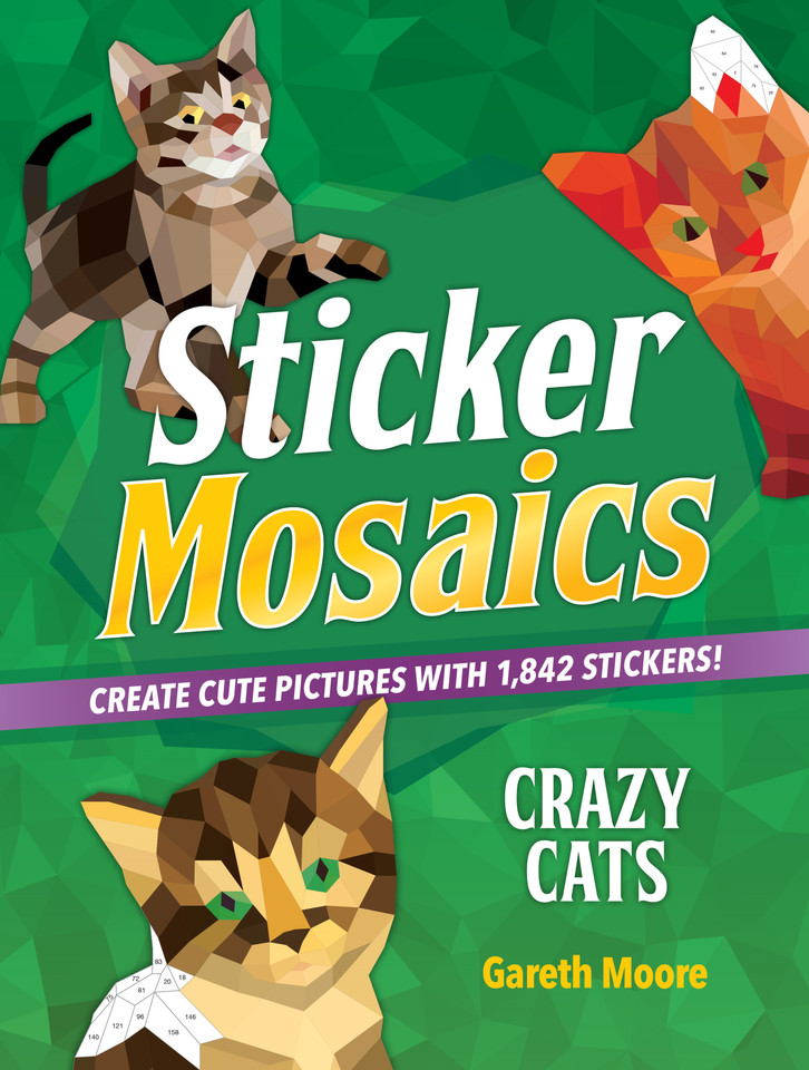 Sticker Mosaics: Crazy Cats: Create Cute Pictures with 1,842 Stickers! (Sticker Mosaics) book cover by Dr Gareth Moore