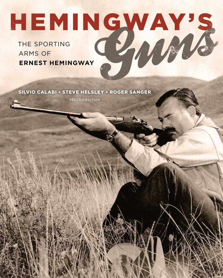 Hemingway's Guns: The Sporting Arms of Ernest Hemingway book cover by Silvio Calabi, Steve Helsley, Roger Sanger