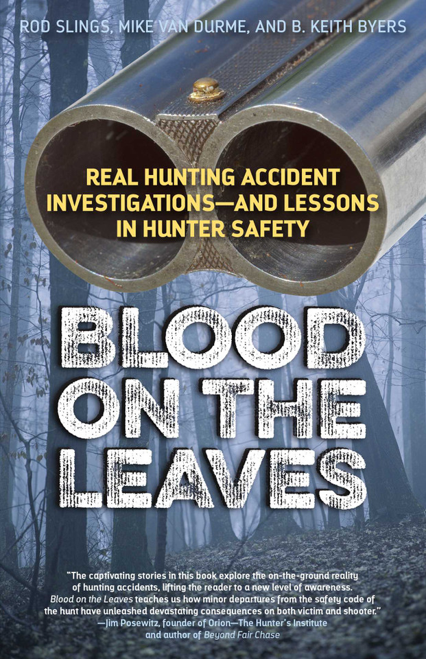 Blood on the Leaves: Real Hunting Accident Investigations—And Lessons in Hunter Safety book cover by Hunting and Shooting Related Consultants, LLC