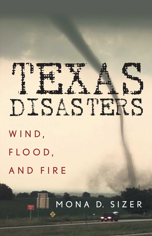 Texas Disasters: Wind, Flood, and Fire book cover by Mona Sizer