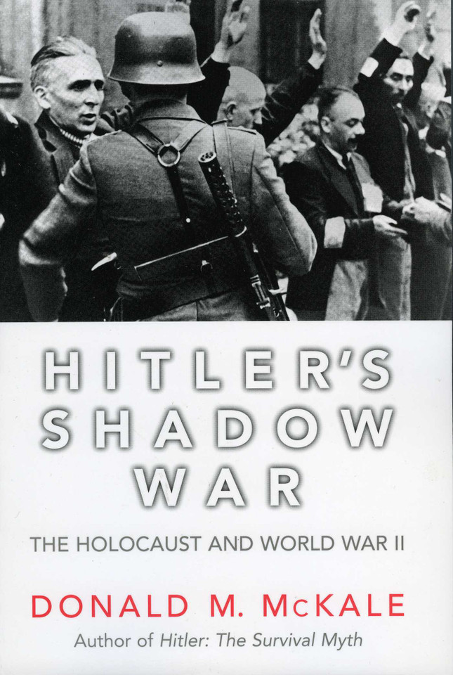 Hitler's Shadow War: The Holocaust and World War II book cover by Donald M. McKale