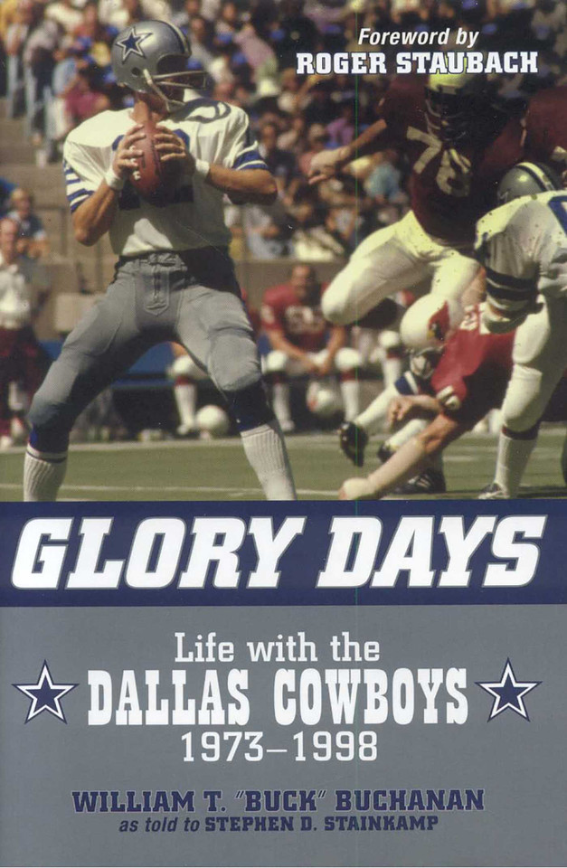 Glory Days: Life with the Dallas Cowboys, 1973-1998 book cover by William T. Buck Buchanan, Stephen D. Stainkamp