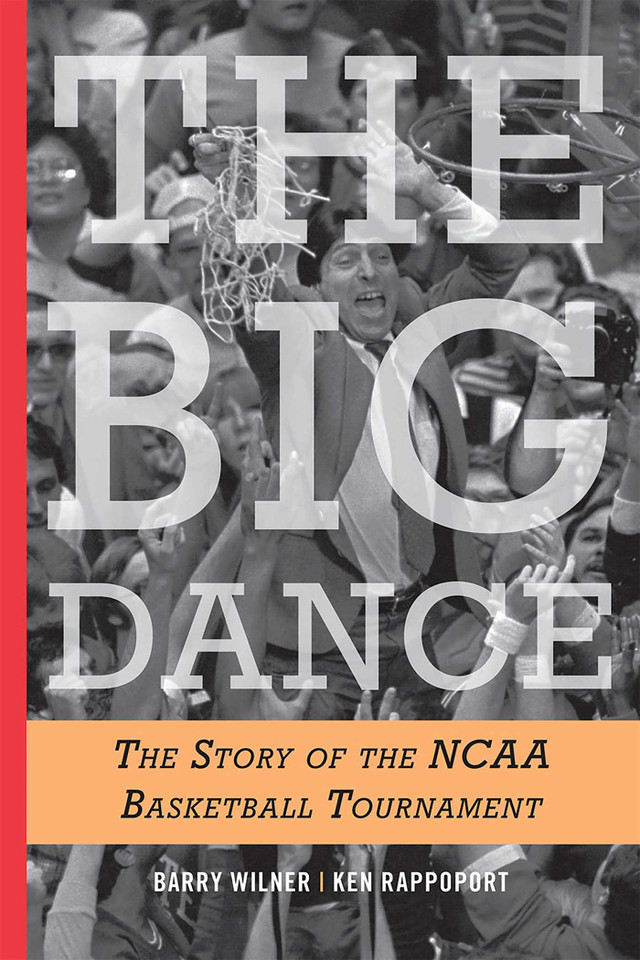 The Big Dance: The Story of the NCAA Basketball Tournament book cover by Barry Wilner, Ken Rappoport