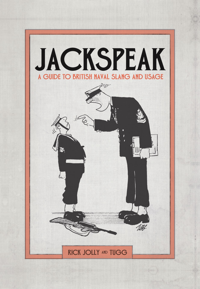 Jackspeak: A guide to British Naval slang & usage book cover by Rick Jolly
