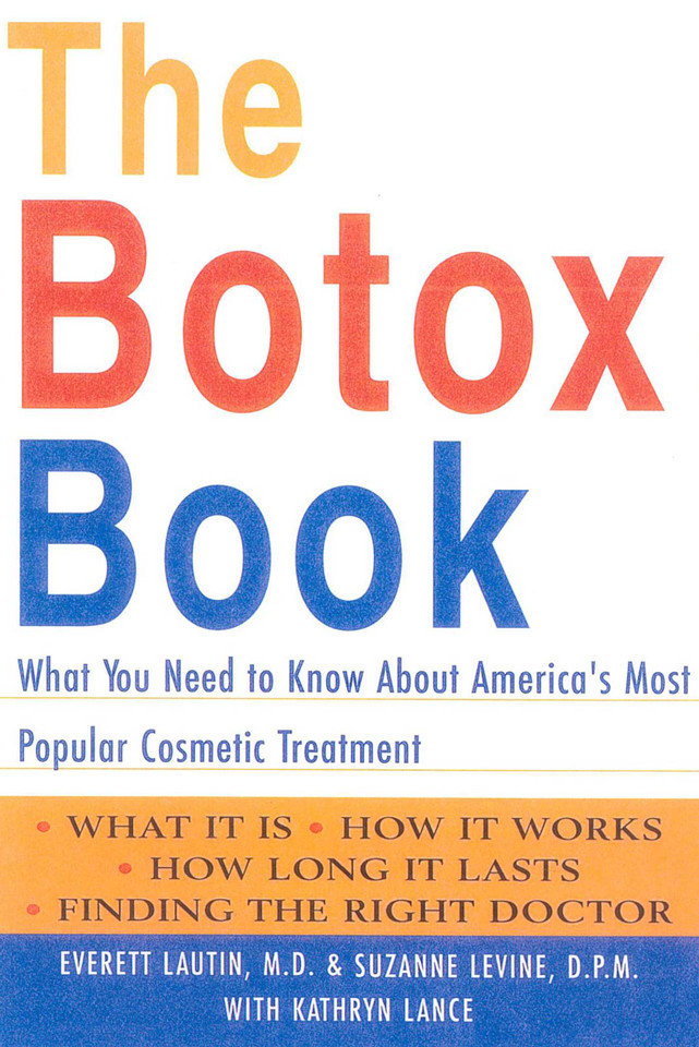 The Botox Book: What You Need to Know About America's Most Popular Cosmetic Treatment book cover by Everett Lautin, Suzanne Levine