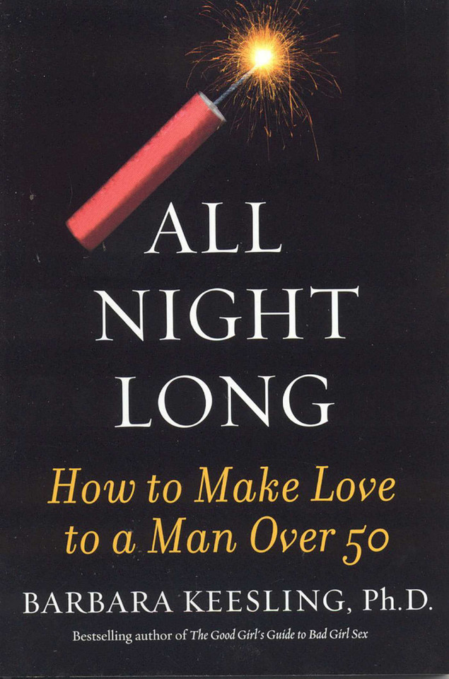 All Night Long: How to Make Love to a Man Over 50 book cover by Barbara Keesling