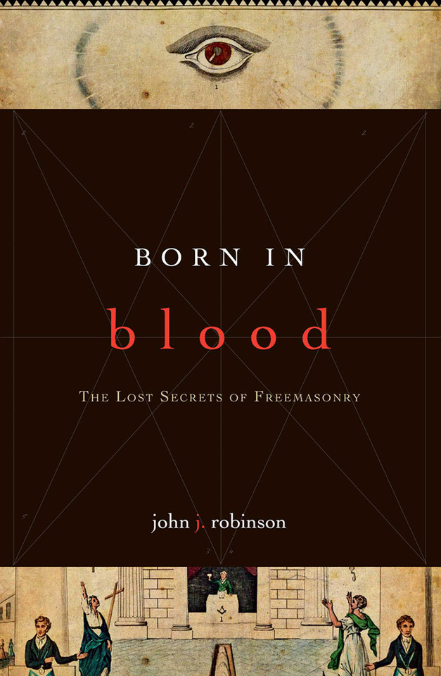 Born in Blood: The Lost Secrets of Freemasonry book cover by John J. Robinson