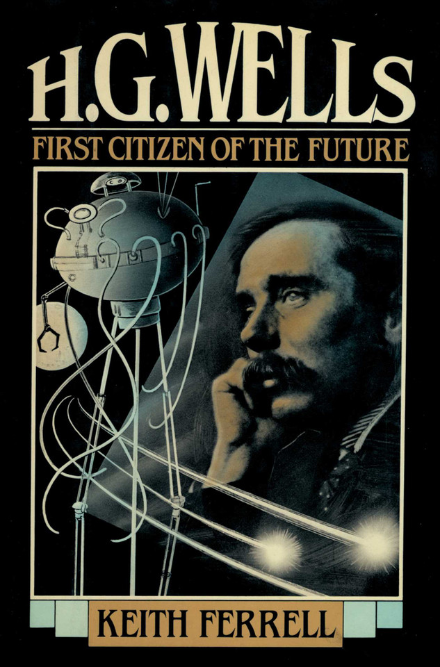 H.G. Wells: First Citizen of the Future book cover by Keith Ferrell