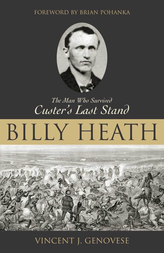 Billy Heath: The Man Who Survived Custer's Last Stand book cover by Vincent J. Genovese