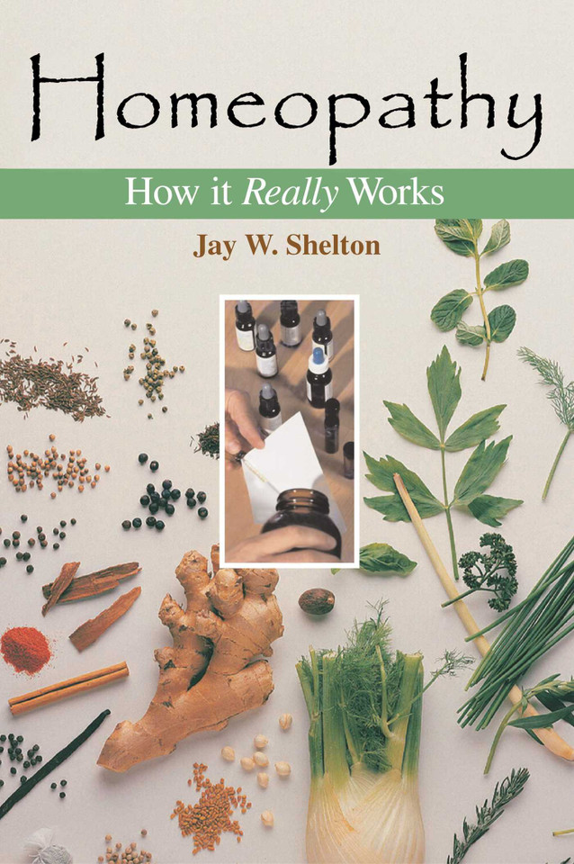 Homeopathy: How It Really Works book cover by Jay W. Shelton