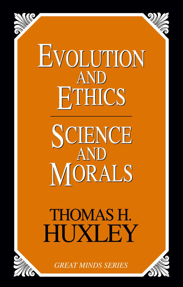Evolution and Ethics Science and Morals book cover by Thomas Henry Huxley