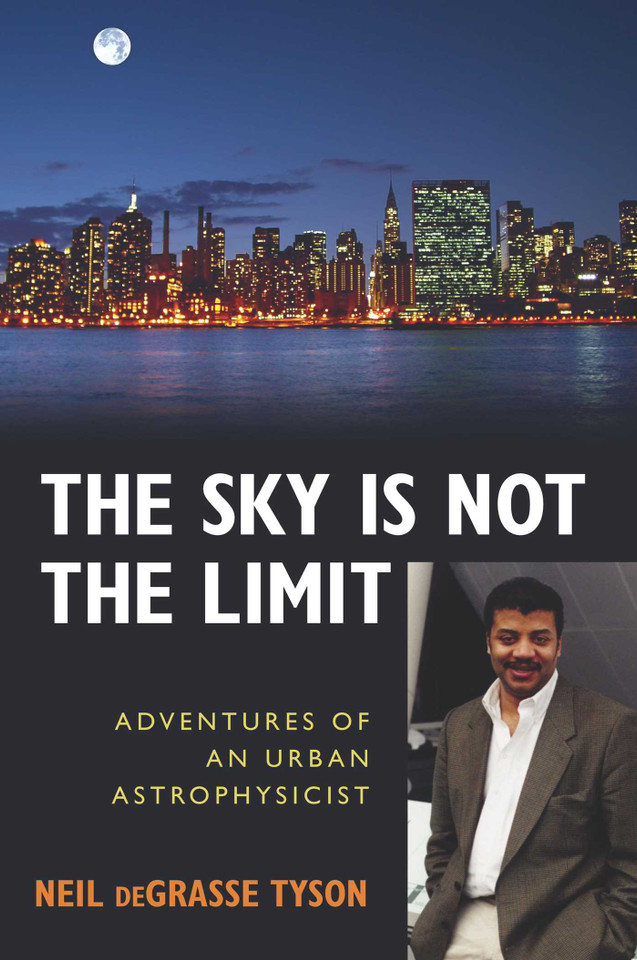 Sky Is Not the Limit: Adventures of an Urban Astrophysicist book cover by Neil deGrasse Tyson