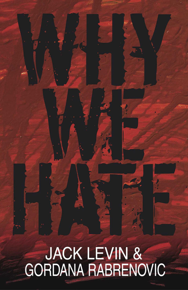 Why We Hate book cover by Jack Levin, Gordana Rabrenovic