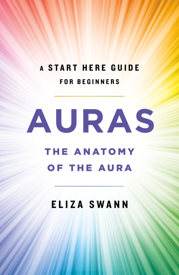 Auras: The Anatomy of the Aura (A Start Here Guide for Beginners) book cover by Eliza Swann