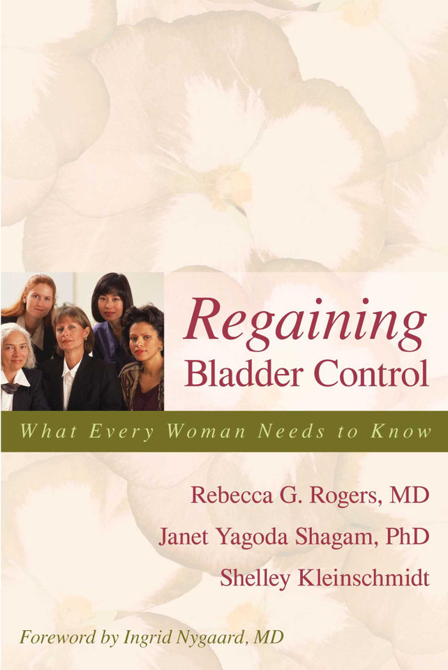 Regaining Bladder Control: What Every Woman Needs to Know book cover by Rebecca G. Rogers, Janet Yagoda Shagam, Shelley Kleinschmidt
