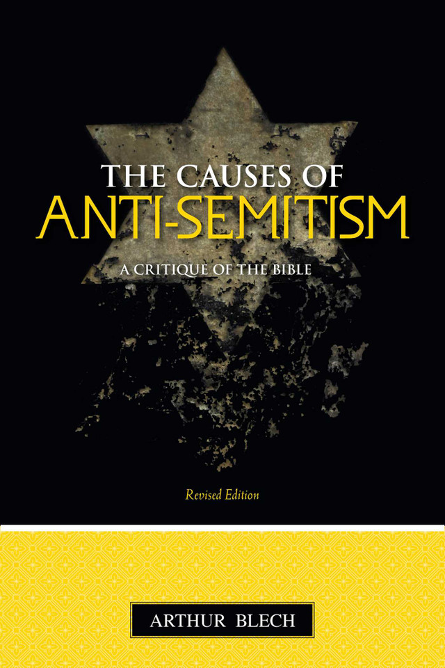Causes of Anti-semitism: A Critique of the Bible book cover by Arthur Blech