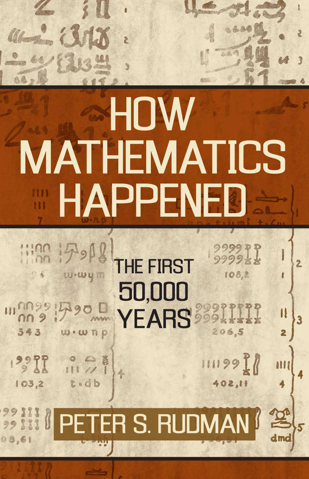 How Mathematics Happened: The First 50,000 Years book cover by Peter S. Rudman