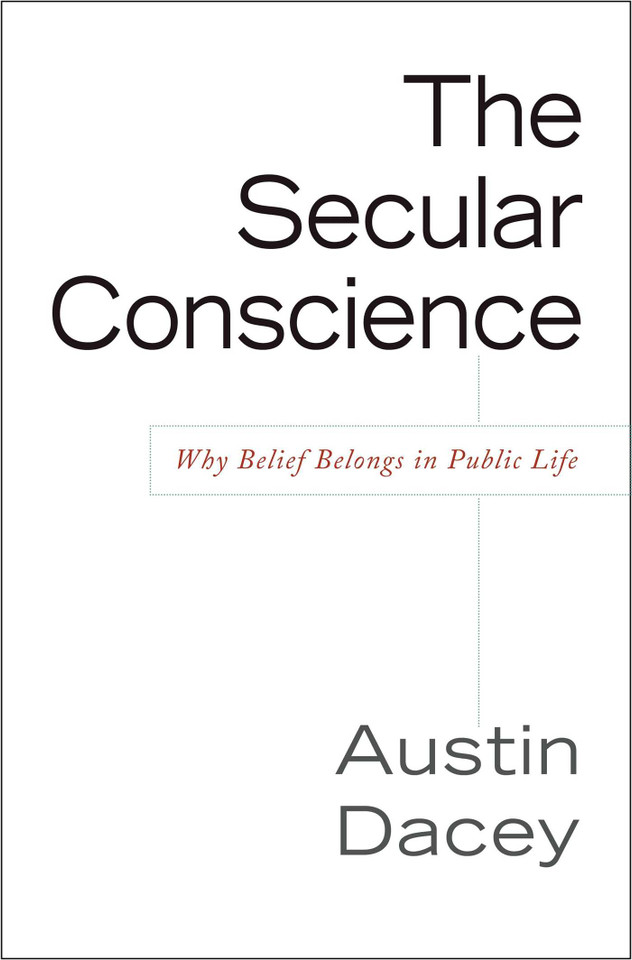Secular Conscience: Why Belief Belongs in Public Life book cover by Austin Dacey