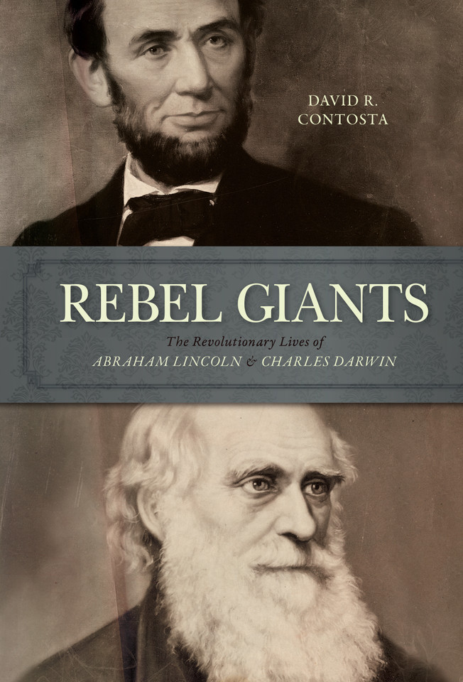 Rebel Giants: The Revolutionary Lives of Abraham Lincoln & Charles Darwin book cover by David R. Contosta
