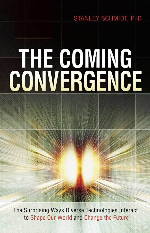 Coming Convergence: Surprising Ways Diverse Technologies Interact to Shape Our World and Change the Future book cover by Stanley Schmidt