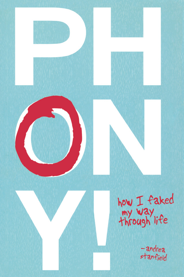 Phony!: How I Faked My Way Through Life book cover by Andrea Stanfield