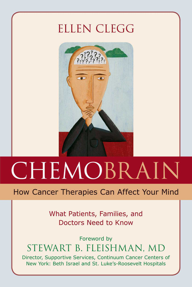 ChemoBrain: How Cancer Therapies Can Affect Your Mind: What Patients, Families, and Doctors Need to Know book cover by Ellen Clegg