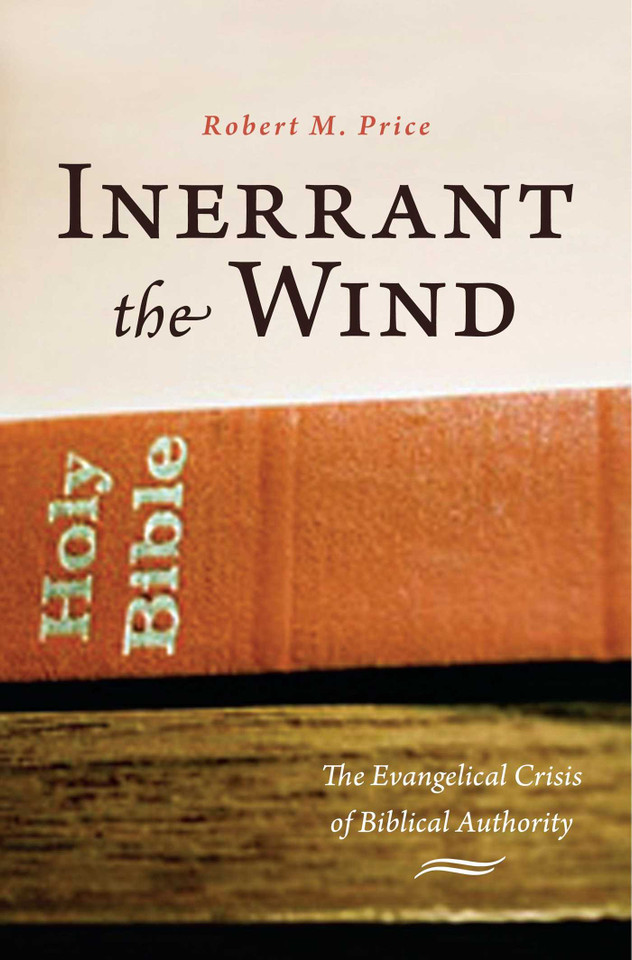 Inerrant the Wind: The Evangelical Crisis in Biblical Authority book cover by Robert M. Price