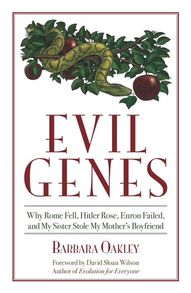 Evil Genes: Why Rome Fell, Hitler Rose, Enron Failed, and My Sister Stole My Mother's Boyfriend book cover by Barbara Oakley