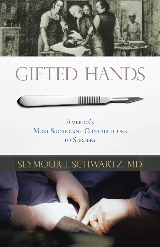Gifted Hands: America's Most Significant Contributions to Surgery book cover by Seymour I. Schwartz