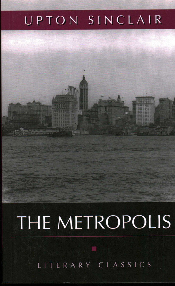 Metropolis: Literary Classics (Literary Classics) book cover by Upton Sinclair