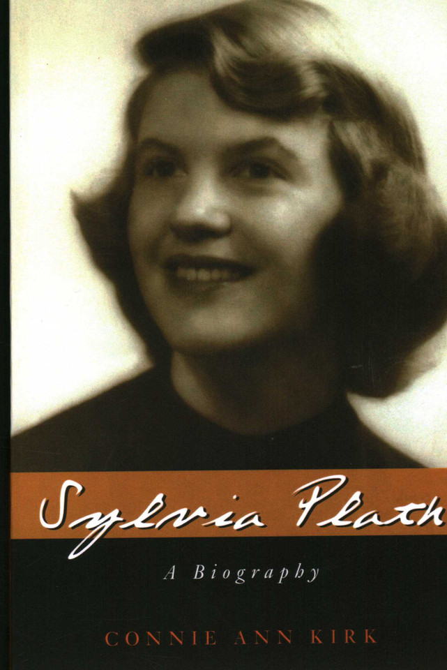 Sylvia Plath: A Biography book cover by Connie Ann Kirk
