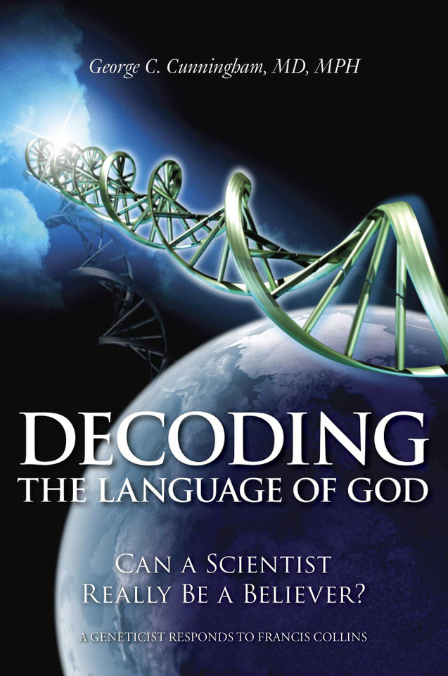 Decoding the Language of God: Can a Scientist Really Be a Believer?: A Geneticist Responds to Francis Collins book cover by George C. Cunningham