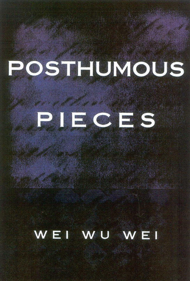 Posthumous Pieces book cover by WeiWu Wei, Wei Wu Wei