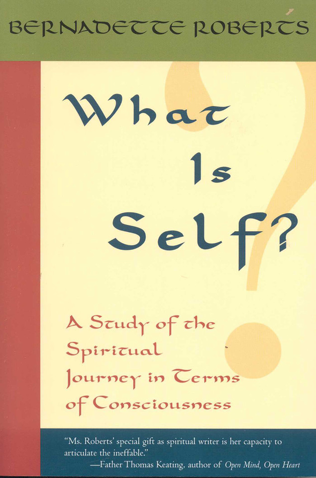What is Self?: A Study of the Spiritual Journey in Terms of Consciousness, book cover by Bernadette Roberts