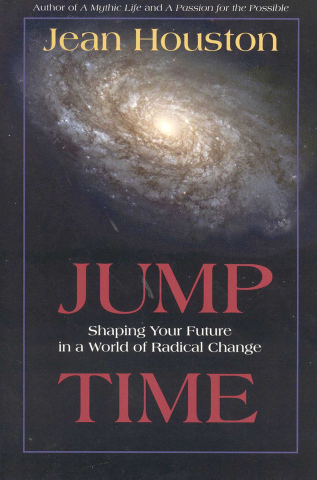 Jump Time: Shaping Your Future in a World of Radical Change book cover by Jean Houston