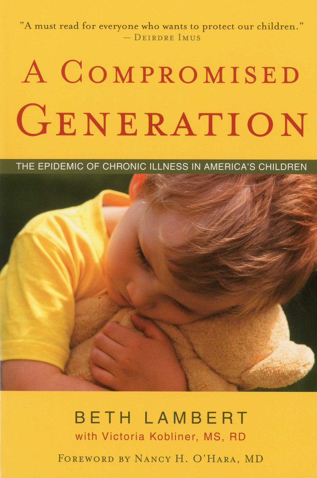 A Compromised Generation: The Epidemic of Chronic Illness in America's Children book cover by Beth Lambert, Victoria Kobliner