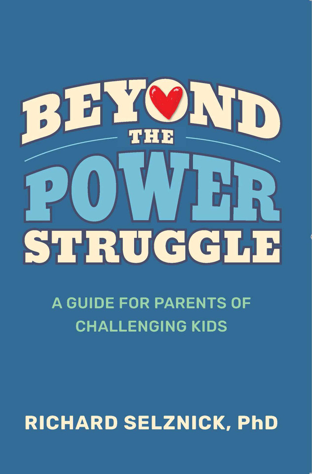 Beyond the Power Struggle: A Guide for Parents of Challenging Kids book cover by Richard Selznick, PhD