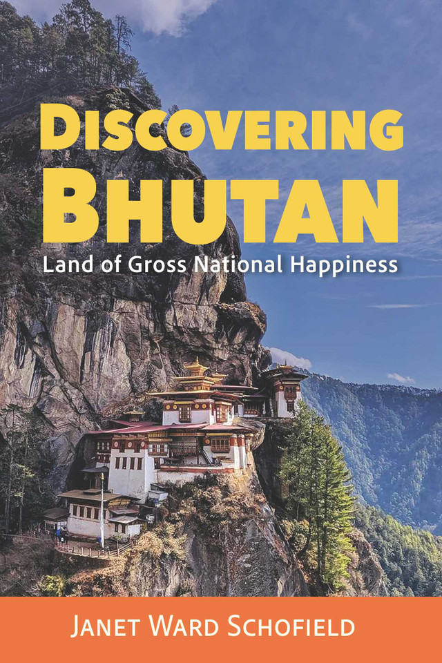 Discovering Bhutan: Land of Gross National Happiness book cover by JanetWard Schofield, Janet Ward Schofield