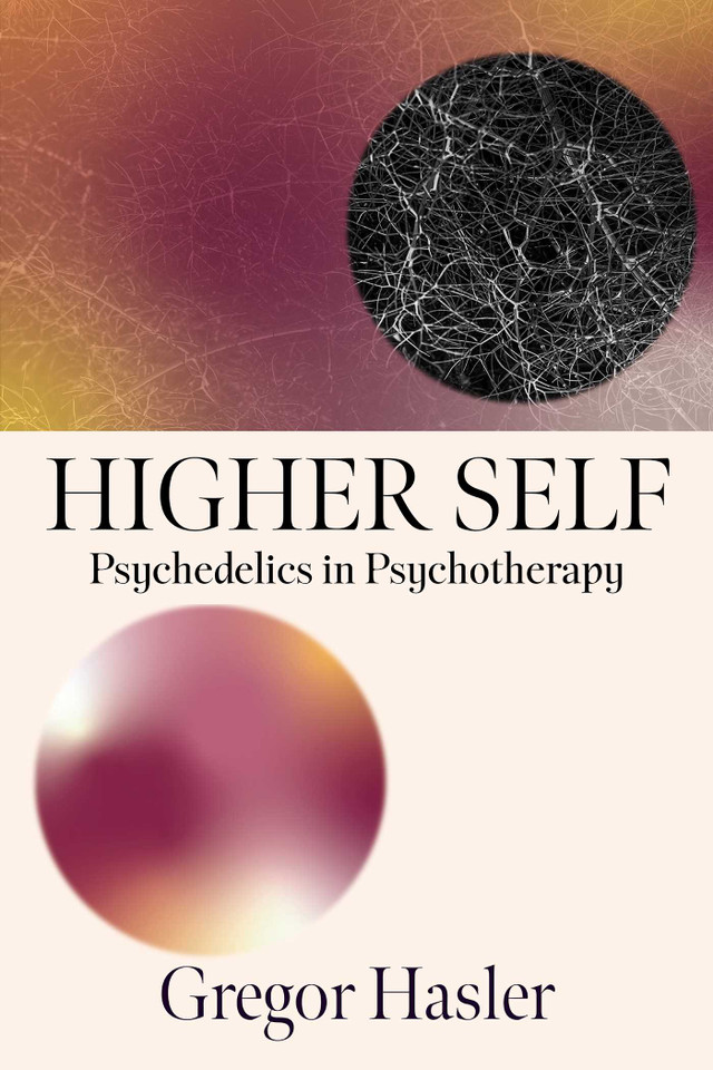 Higher Self: Psychedelics in Psychotherapy book cover by Gregor Hasler