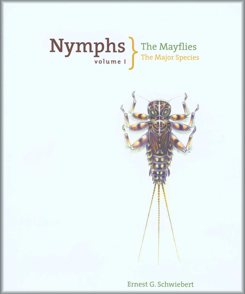 Nymphs, The Mayflies: The Major Species book cover by Ernest Schwiebert