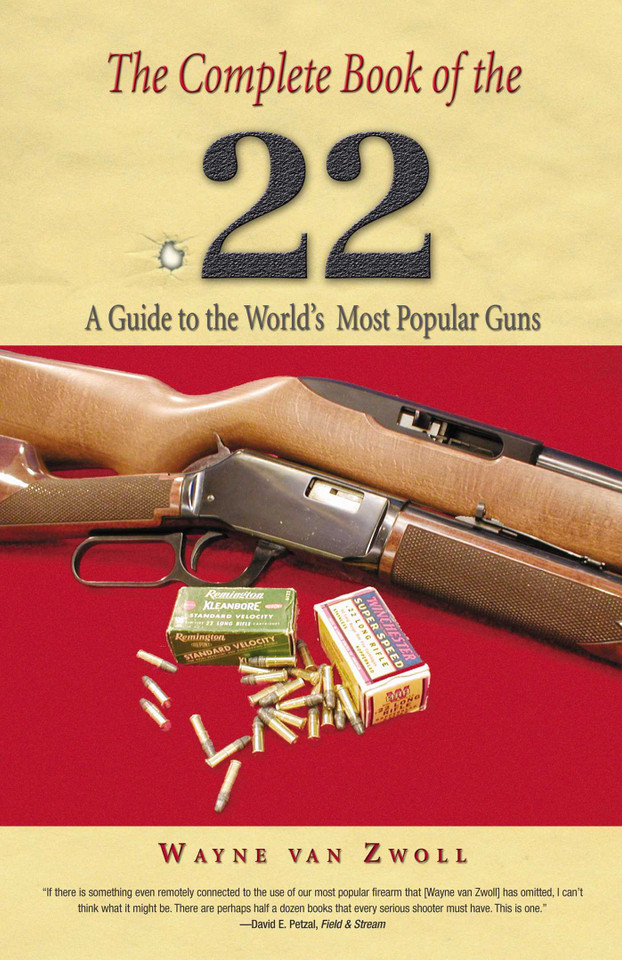 Complete Book of the .22: A Guide To The World's Most Popular Guns book cover by Wayne Van Zwoll