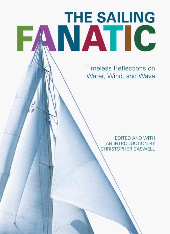 Sailing Fanatic: Timeless Reflections On Water, Wind, And Wave (Fanatic) book cover by 